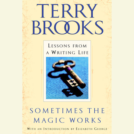 Sometimes the Magic Works by Terry Brooks