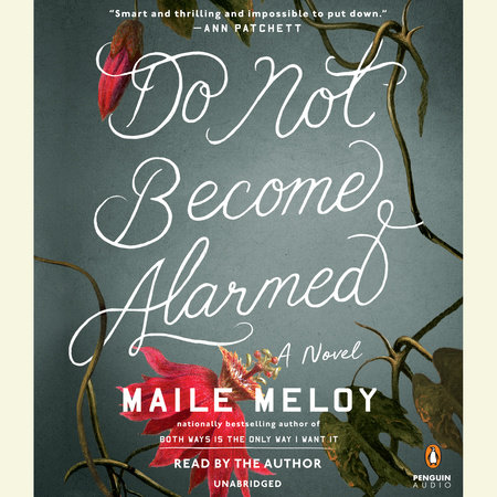 Do Not Become Alarmed by Maile Meloy