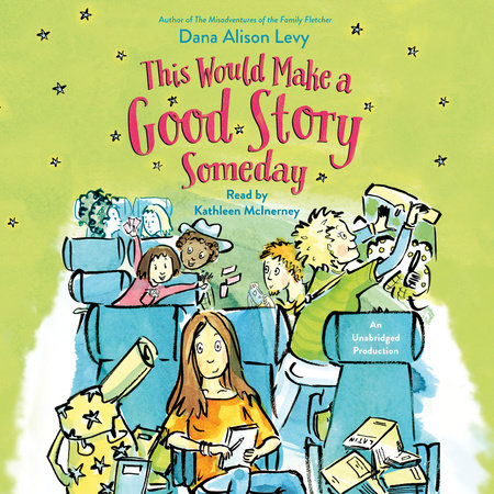 This Would Make a Good Story Someday by Dana Alison Levy