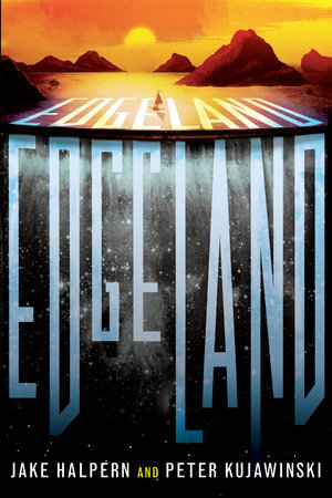 Edgeland by Jake Halpern and Peter Kujawinski