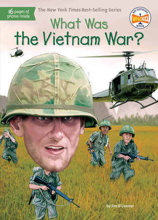 What Was the Vietnam War? by Jim O'Connor and Who HQ