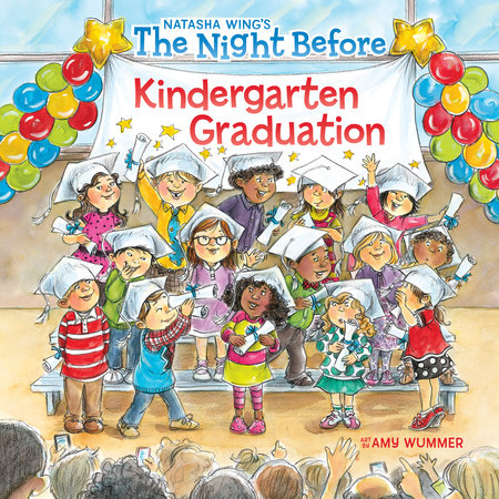 The Night Before Kindergarten Graduation by Natasha Wing