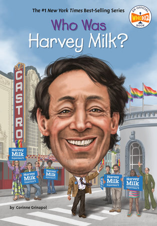 Who Was Harvey Milk? by Corinne A. Grinapol and Who HQ