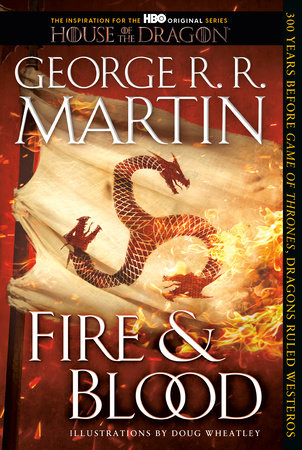 Fire & Blood (HBO Tie-in Edition) by George R. R. Martin