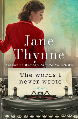 The Words I Never Wrote by Jane Thynne