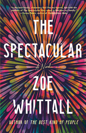 The Spectacular by Zoe Whittall