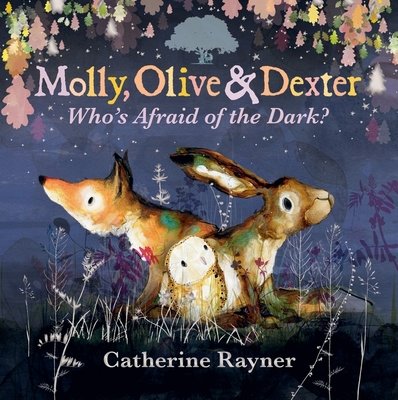 Cover of Molly, Olive & Dexter: Who’s Afraid of the Dark?