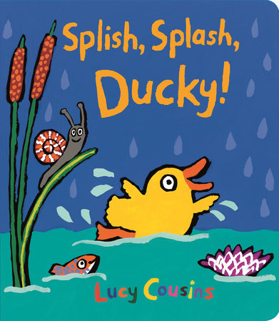 Splish, Splash, Ducky! by Lucy Cousins