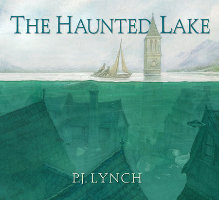 The Haunted Lake by P. J. Lynch