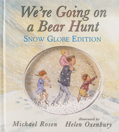 We're Going on a Bear Hunt: Snow Globe Edition by Michael Rosen