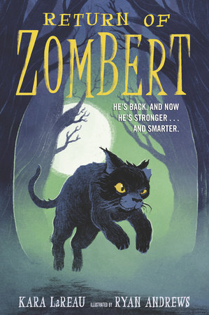 Return of ZomBert by Kara LaReau; Illustrated by Ryan Andrews