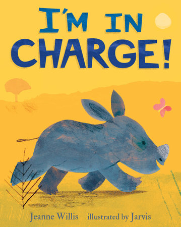 I'm in Charge! by Jeanne Willis