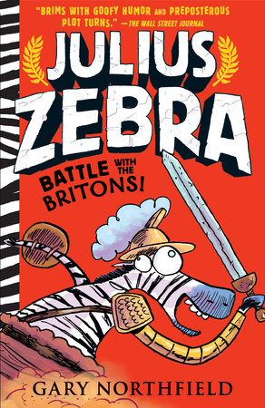 Julius Zebra: Battle with the Britons! by Gary Northfield