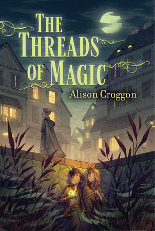 The Threads of Magic by Alison Croggon