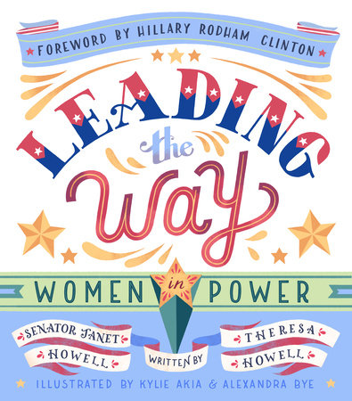 Leading the Way: Women In Power by Janet Howell and Theresa Howell