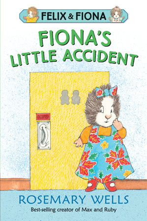 Fiona’s Little Accident by Rosemary Wells