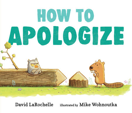 How to Apologize by David LaRochelle