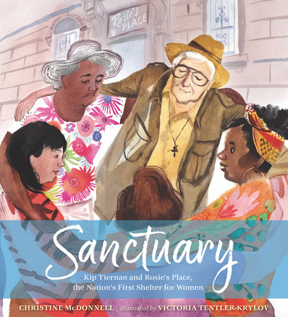 Sanctuary: Kip Tiernan and Rosie's Place, the Nation's First Shelter for Women by Christine McDonnell
