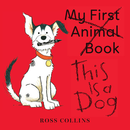 This Is a Dog by Ross Collins