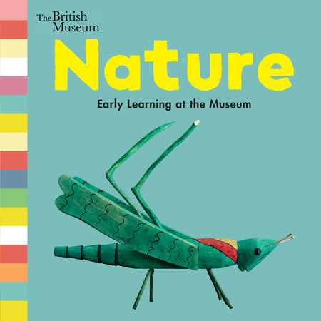 Nature by Nosy Crow; Illustrated by The Trustees of the British Museum