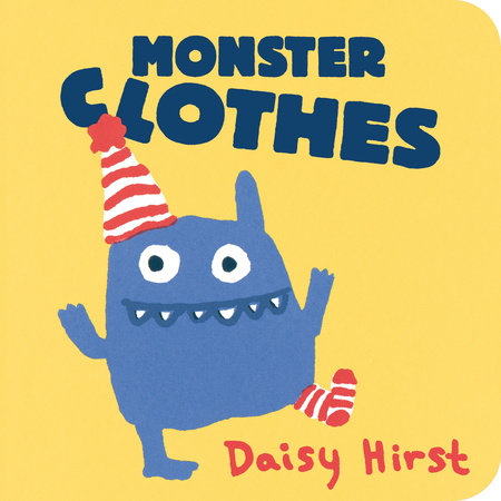 Monster Clothes by Daisy Hirst; Illustrated by Daisy Hirst