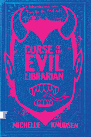 Curse of the Evil Librarian by Michelle Knudsen