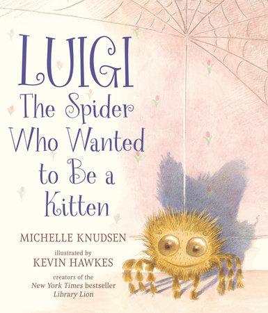 Luigi, the Spider Who Wanted to Be a Kitten by Michelle Knudsen