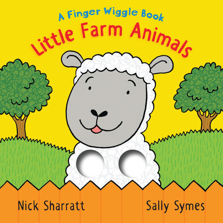 Little Farm Animals: A Finger Wiggle Book by Sally Symes