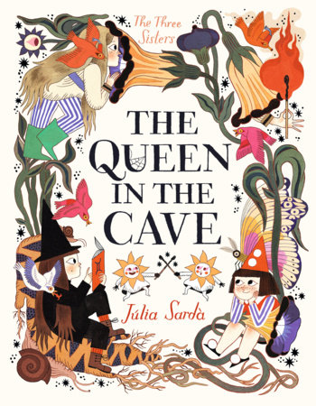 The Queen in the Cave by Júlia Sardà; Illustrated by Júlia Sardà