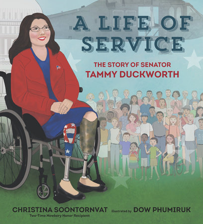 A Life of Service: The Story of Senator Tammy Duckworth by Christina Soontornvat