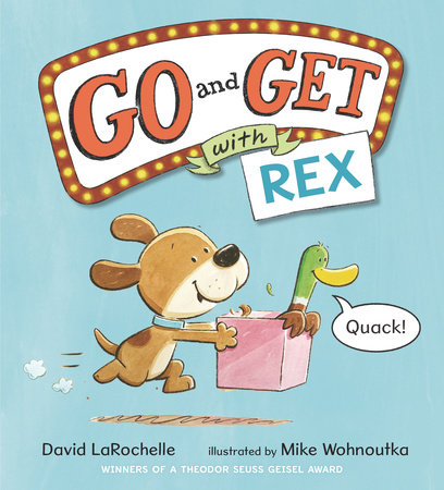Go and Get with Rex by David LaRochelle