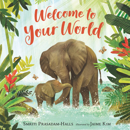 Welcome to Your World by Smriti Prasadam-Halls