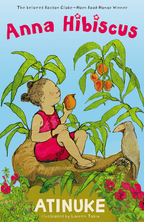Anna Hibiscus by Atinuke; Illustrated by Lauren Tobia
