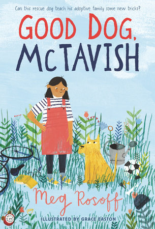 Good Dog, McTavish by Meg Rosoff; Illustrated by Grace Easton