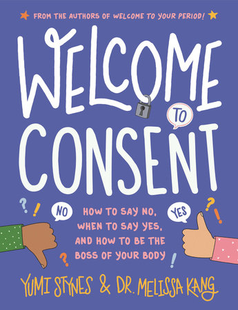 Welcome to Consent by Yumi Stynes and Dr. Melissa Kang