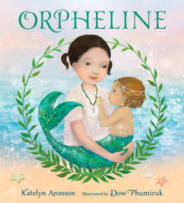 Orpheline: A Mermaid Lost and Found Story