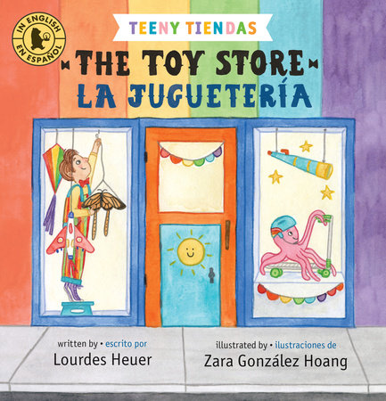 Teeny Tiendas: The Toy Store/La juguetería by Lourdes Heuer