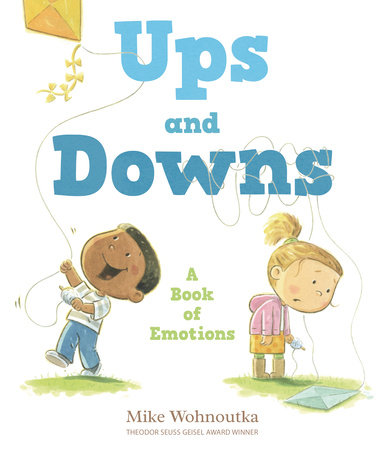 Ups and Downs: A Book of Emotions by Mike Wohnoutka
