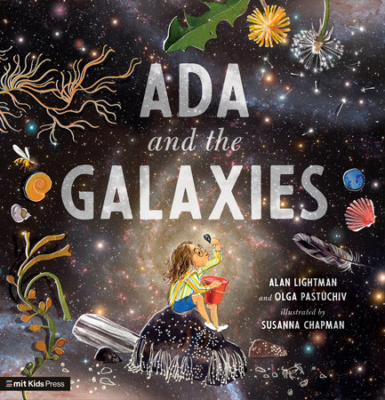 Ada and the Galaxies by Alan Lightman and Olga Pastuchiv