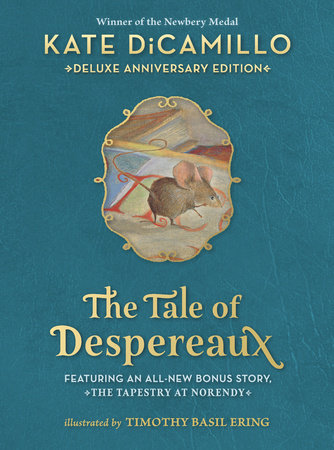 The Tale of Despereaux Deluxe Anniversary Edition by Kate DiCamillo