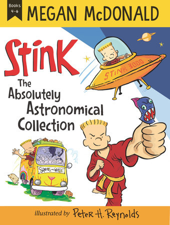 Stink: The Absolutely Astronomical Collection, Books 4-6 by Megan McDonald