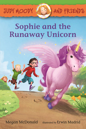 Judy Moody and Friends: Sophie and the Runaway Unicorn by Megan McDonald