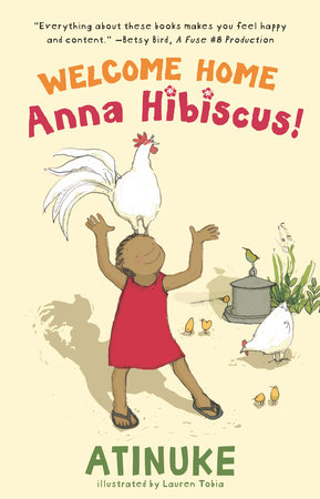 Welcome Home, Anna Hibiscus! by Atinuke