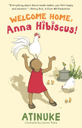 Welcome Home, Anna Hibiscus! by Atinuke