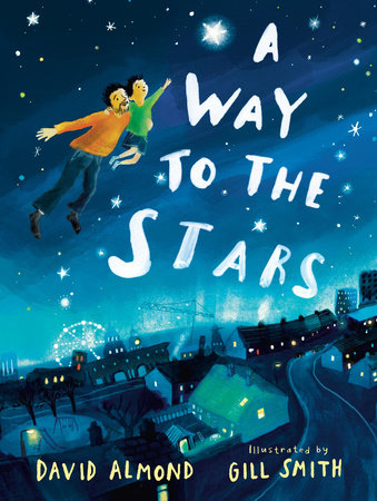 A Way to the Stars by David Almond