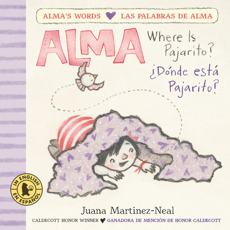 Alma, Where Is Pajarito?/Alma, ¿Dónde está Pajarito? by Juana Martinez-Neal; illustrated by Juana Martinez-Neal