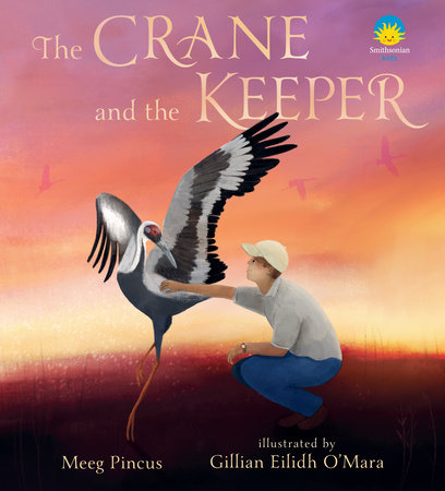 The Crane and the Keeper: How an Endangered Crane Chose a Human as Her Mate by Meeg Pincus