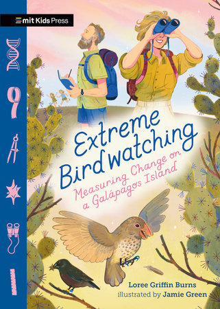 Extreme Birdwatching: Measuring Change on a Galápagos Island by Loree Griffin Burns