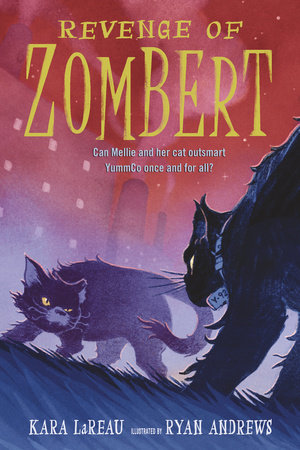 Revenge of ZomBert by Kara LaReau; Illustrated by Ryan Andrews