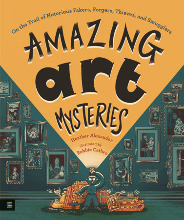 Amazing Art Mysteries by Heather Alexander